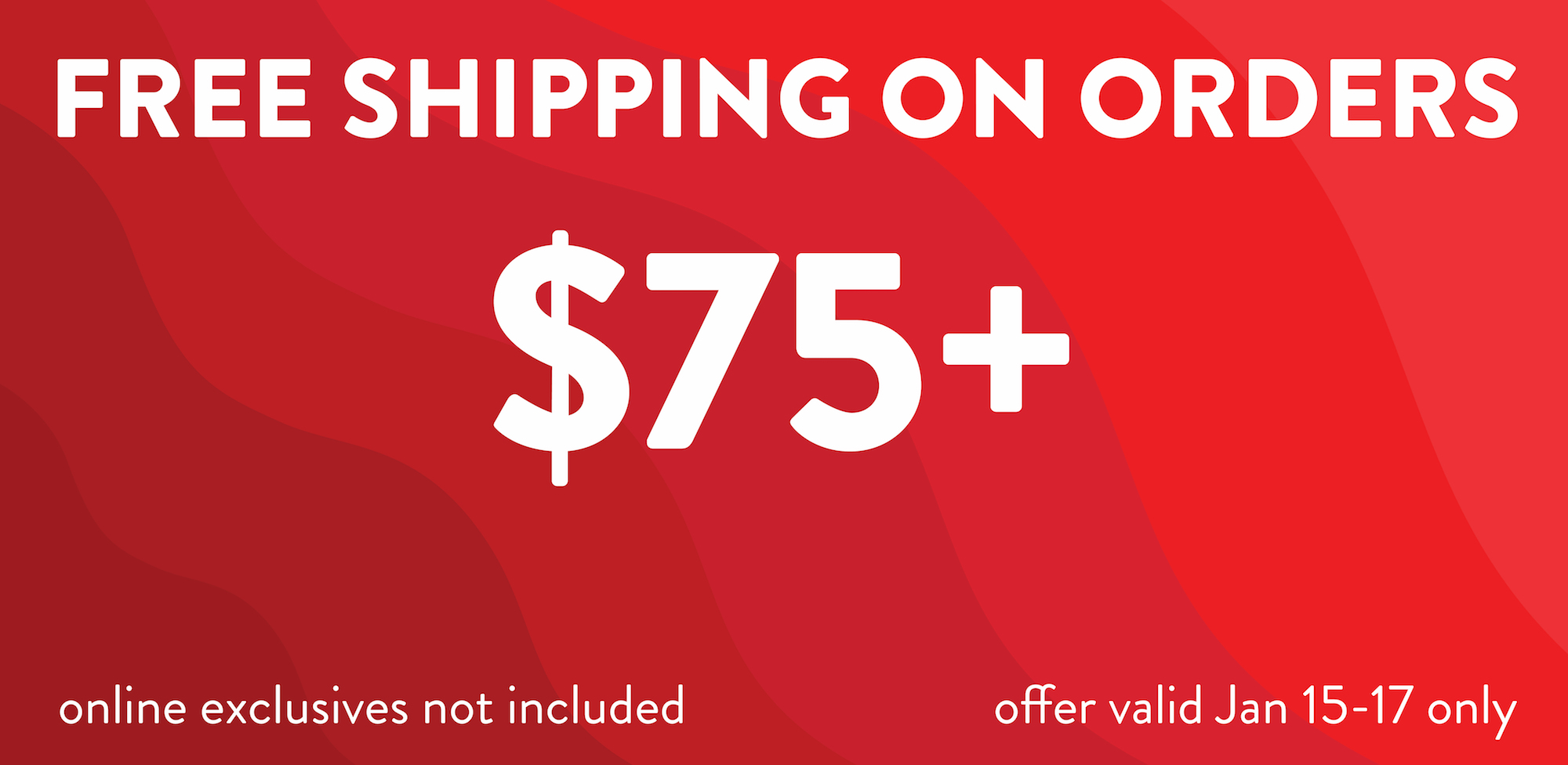 Spend $75 to receive Free Shipping!